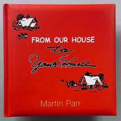 [SIGNED] MARTIN PARR FROM OUR HOUSE TO YOUR HOUSE