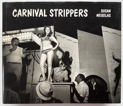 [SIGNED] SUSAN MEISELAS CARNIVAL STRIPPERS