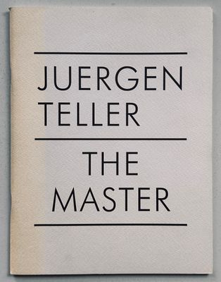 [SIGNED] JUERGEN TELLER THE MASTER