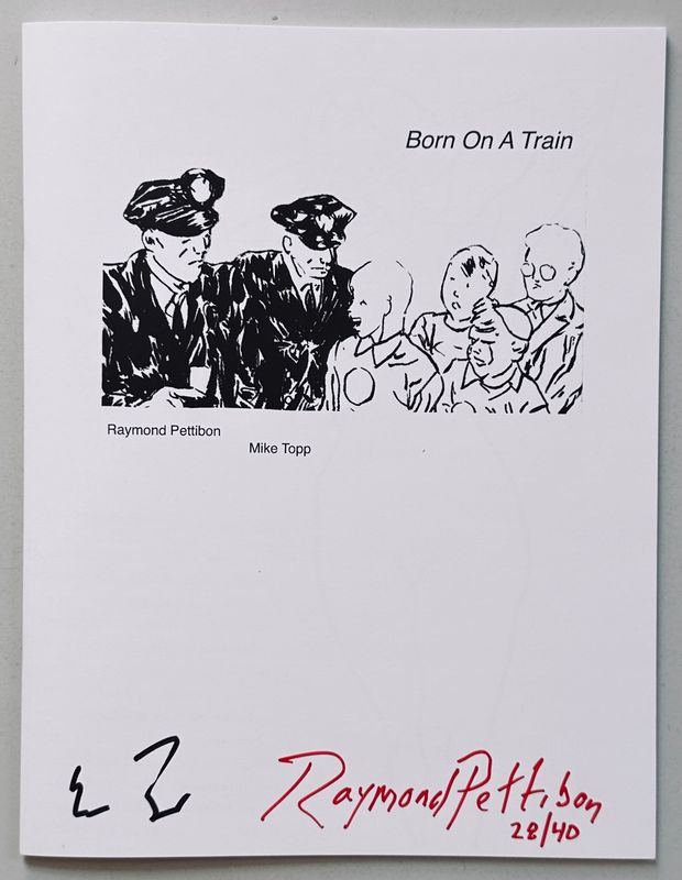 [SIGNED] RAYMOND PETTIBON MIKE TOPP BORN ON A TRAIN