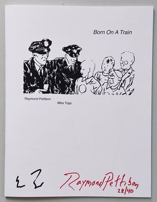 [SIGNED] RAYMOND PETTIBON MIKE TOPP BORN ON A TRAIN