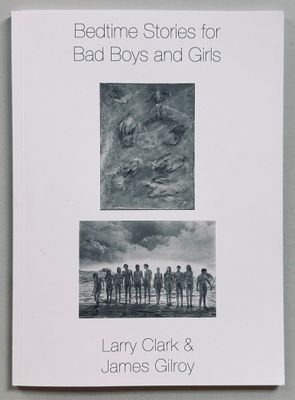 [SIGNED] BEDTIME STORIES FOR BAD BOYS AND GIRLS LARRY CLARK JAMES GILROY
