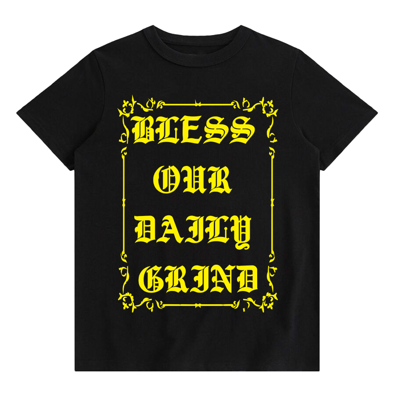 BLESS OUR DAILY GRIND TEE