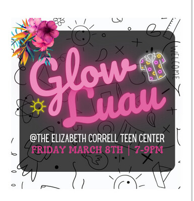 Glow Luau Middle Schooler Event 3/8/24