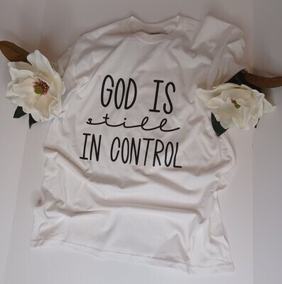 GOD IS STILL IN CONTROL / T-SHIRT