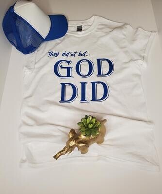 THEY DIDN'T BUT.... GOD DID / T-SHIRT