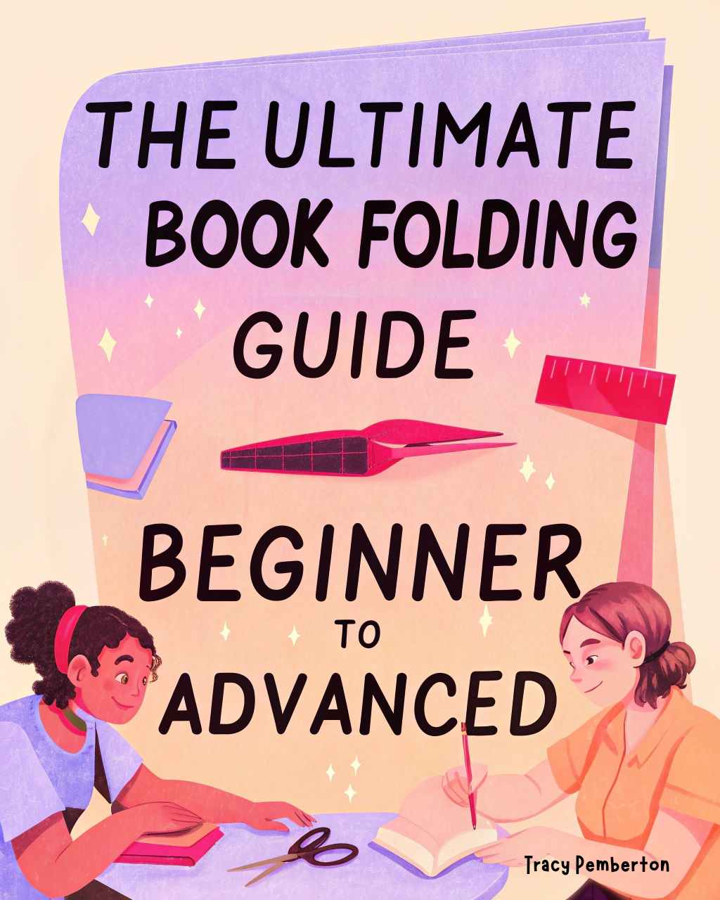 The Ultimate Book Folding Guide