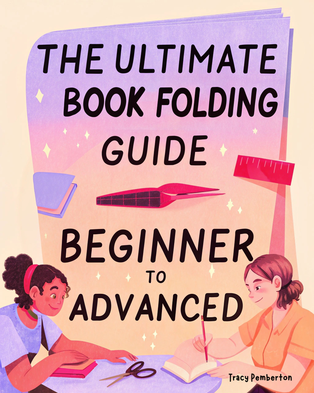 The Ultimate Book Folding Guide
