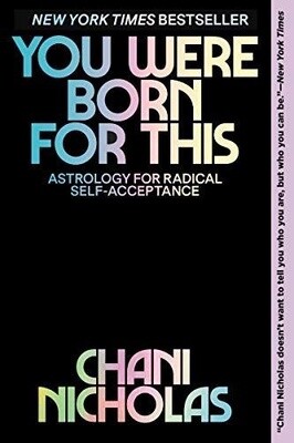 You Were Born for This:  Astrology for Radical Self-Acceptance (Paperback)