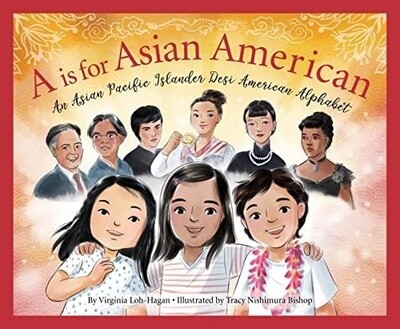 A Is for Asian American: An Asian Pacific Islander Desi American Alphabet (Arts and Culture Alphabet)