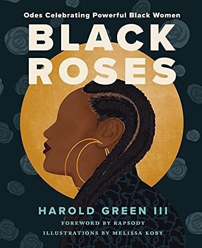 Black Roses: Odes Celebrating Powerful Black Women (Hardcover)
