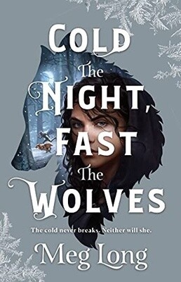 Cold The Night, Fast The Wolves: A Novel