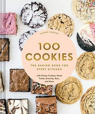 100 Cookies: The Baking Book For Every Kitchen, With Classic