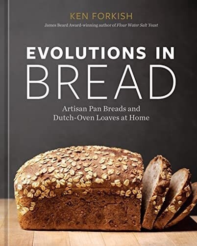 Evolutions in Bread : Artisan Pan Breads and Dutch-Oven Loaves at Home [A baking book]