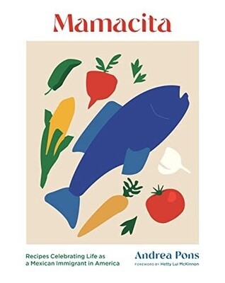 Mamacita: Recipes Celebrating Life as a Mexican Immigrant in America (Hardcover)