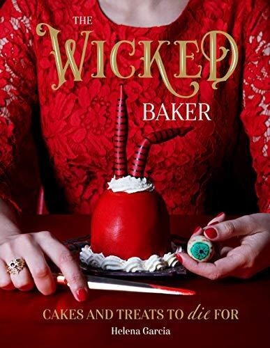 The Wicked Baker: Cakes and Treats to Die For (Hardcover)