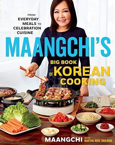 Maangchi's Big Book of Korean Cooking: From Everyday Meals to Celebration Cuisine (Hardcover)