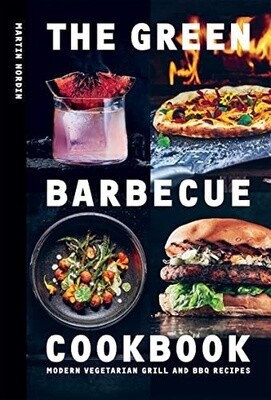 Green Barbecue Cookbook: Modern Vegetarian Grill And BBQ Recipes (Hardcover)