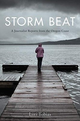 Storm Beat: A Journalist Reports from the Oregon Coast (Paperback)