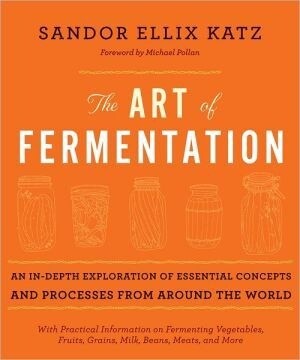 The Art Of Fermentation: New York Times Bestseller (Hardcover)