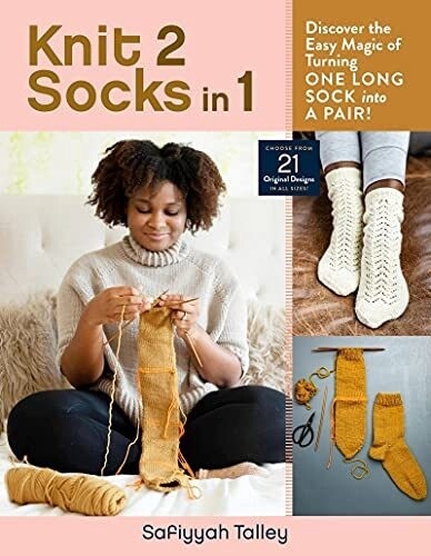 Knit 2 Socks in 1: Discover the Easy Magic of Turning One Long Sock into a Pair! Choose from 21 Original Designs, in All Sizes (Hardcover)