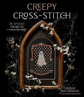 CREEPY CROSS-STITCH: 25 SPOOKY PROJECTS TO HAUNT YOUR HALLS