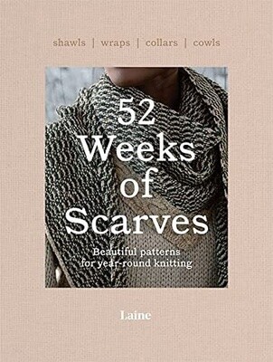 52 Weeks Of Scarves: Beautiful Patterns For Year-Round Knitting: Shawls. Wraps. Collars. Cowls. (Paperback)