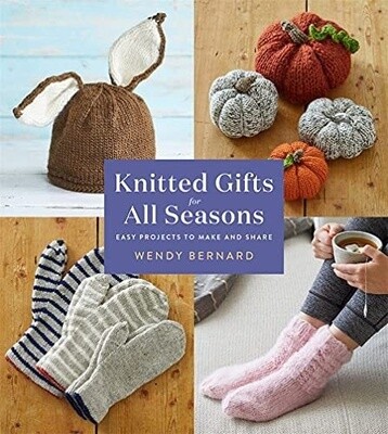 Knitted Gifts For All Seasons: Easy Projects To Make And Share (Paperback)