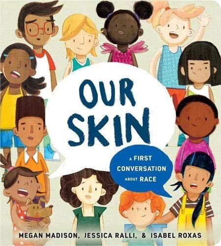 Our Skin: A First Conversation About Race (First Conversations) (Board Book)