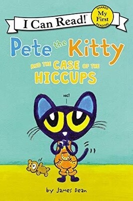 Pete the Kitty and the Case of the Hiccups (My First I Can Read) (Paperback)