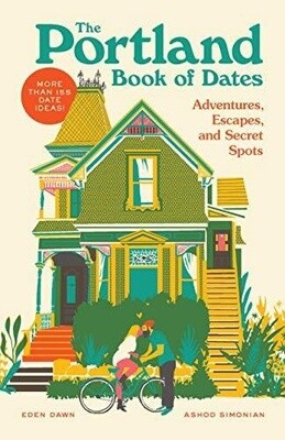 Portland Book Of Dates: Adventures, Escapes, And Secret Spots