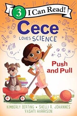 Cece Love Science: Push and Pull (I Can Read Level 3) (Paperback)