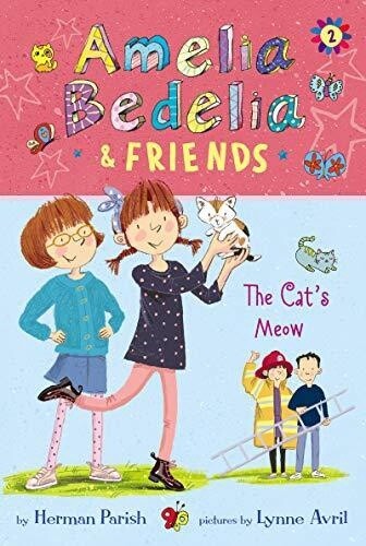 Amelia Bedelia & Friends #2: Amelia Bedelia & Friends The Cat's Meow (Paperback)