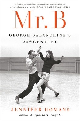 Mr. B: George Balanchine's 20th Century