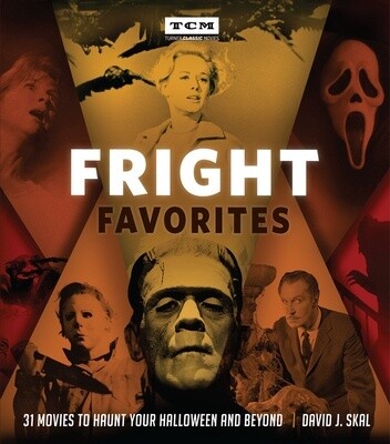 Fright Favorites: 31 Movies to Haunt Your Halloween and Beyond (Turner Classic Movies)