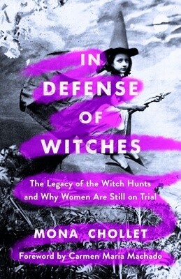 In Defense of Witches: The Legacy of the Witch Hunts and Why Women Are Still on Trial (Hardcover)