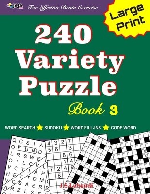240 Variety Puzzle Book 3; Word Search, Sudoku, Code Word and Word Fill-ins for Effective Brain Exercise (Large Print/Paperback)