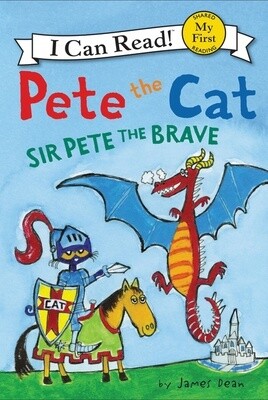 Pete the Cat: Sir Pete the Brave (My First I Can Read) (Paperback)