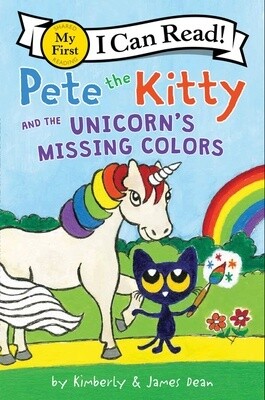 Pete the Kitty and the Unicorn's Missing Colors (My First I Can Read) (Paperback)