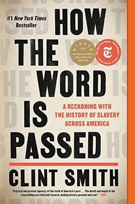 How the Word Is Passed: A Reckoning with the History of Slavery Across America /  Paperback