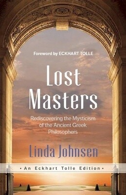 Lost Masters: Rediscovering the Mysticism of the Ancient Greek Philosophers (Paperback)