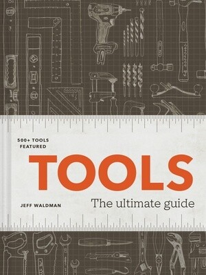 Tools: The Ultimate Guide - 500+ Tools (Hardcover)