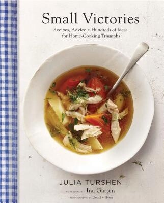 Small Victories: Recipes, Advice + Hundreds of Ideas for Home Cooking Triumphs (Best Simple Recipes, Simple Cookbook Ideas, Cooking Techniques Book) (Hardcover)