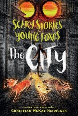 Scary Stories for Young Foxes: The City (Paperback)