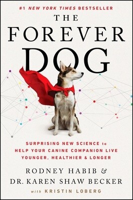 Forever Dog: Surprising New Science to Help Your Canine Companion Live Younger, Healthier, and Longer (Hardcover)