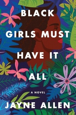 Black Girls Must Have It All: A Novel (Black Girls Must Die Exhausted #3) (Paperback)