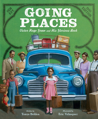 Going Places: Victor Hugo Green and His Glorious Book (Hardcover)