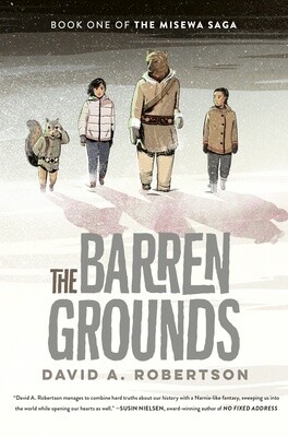The Barren Grounds: The Misewa Saga, Book One (Paperback)
