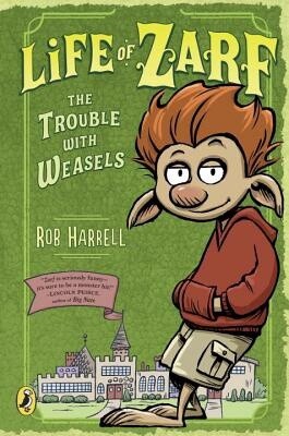 Life of Zarf: The Trouble with Weasels (Paperback)