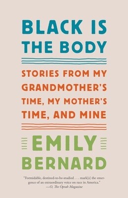 Black Is the Body: Stories from My Grandmother's Time, My Mother's Time, and Mine (Paperback)